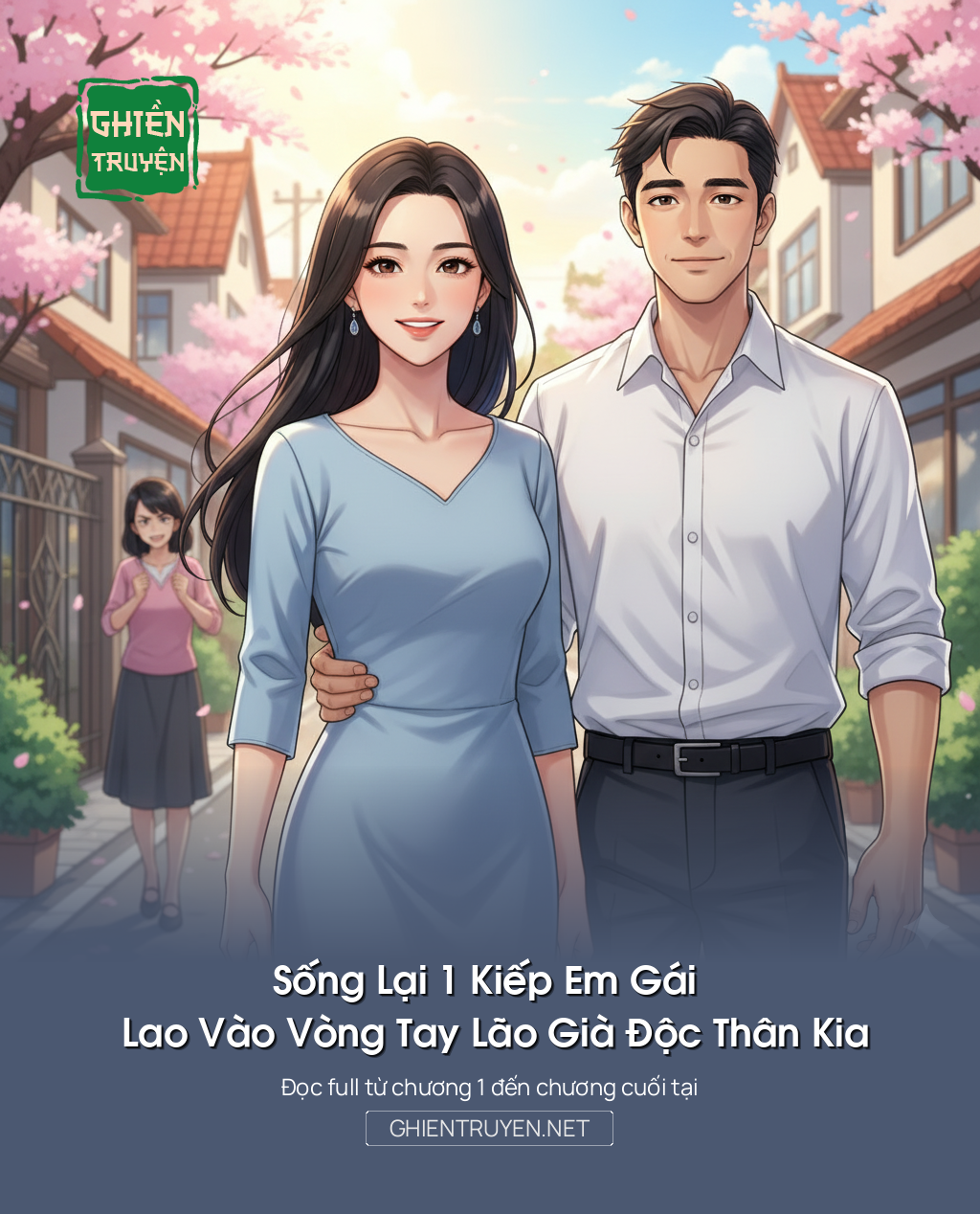 Sống Lại 1 Kiếp Em Gái Lao Vào Vòng Tay Lão Già Độc Thân Kia