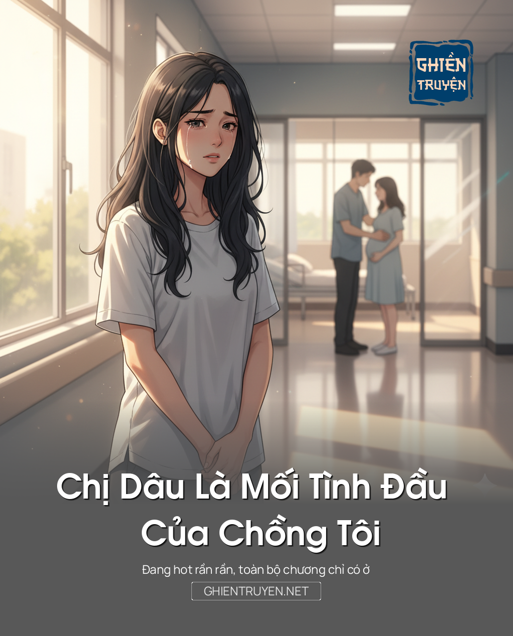 Chị Dâu Là Mối Tình Đầu Của Chồng Tôi