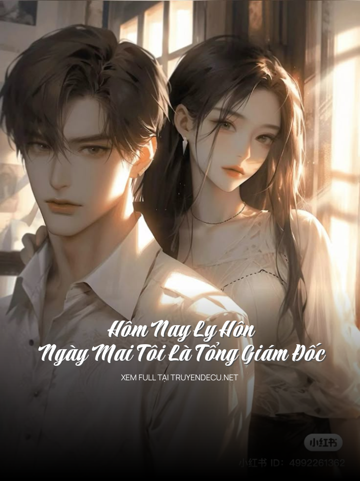 Hôm Nay Ly Hôn, Ngày Mai Tôi Là Tổng Giám Đốc