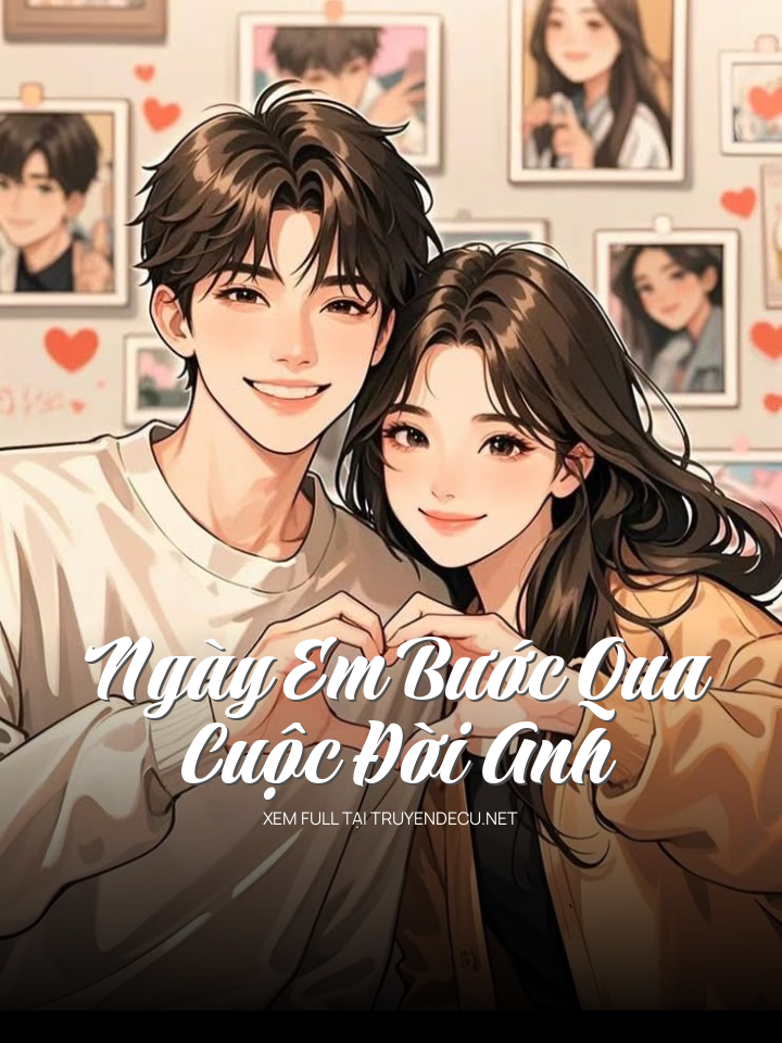 Ngày Em Bước Qua Cuộc Đời Anh