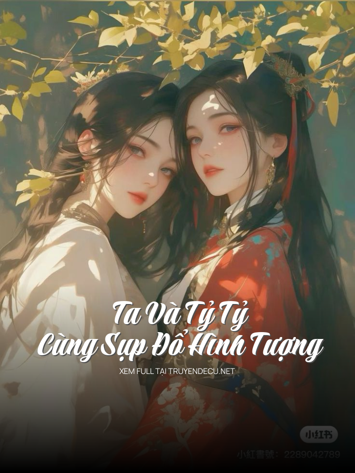 Ta Và Tỷ Tỷ Cùng Sụp Đổ Hình Tượng