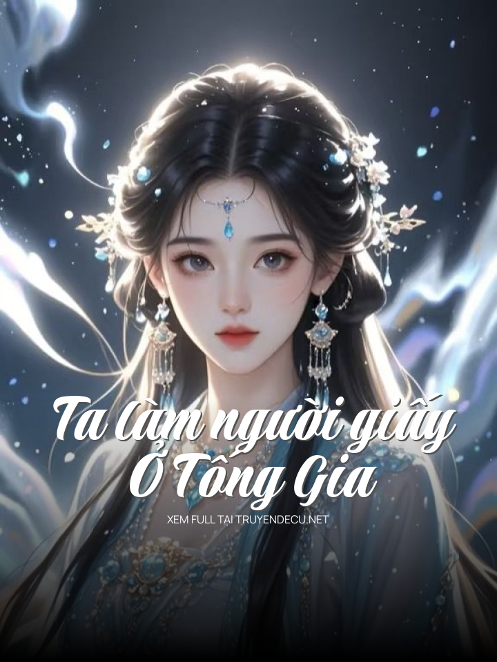 Ta Làm Người Giấy Ở Tống Gia