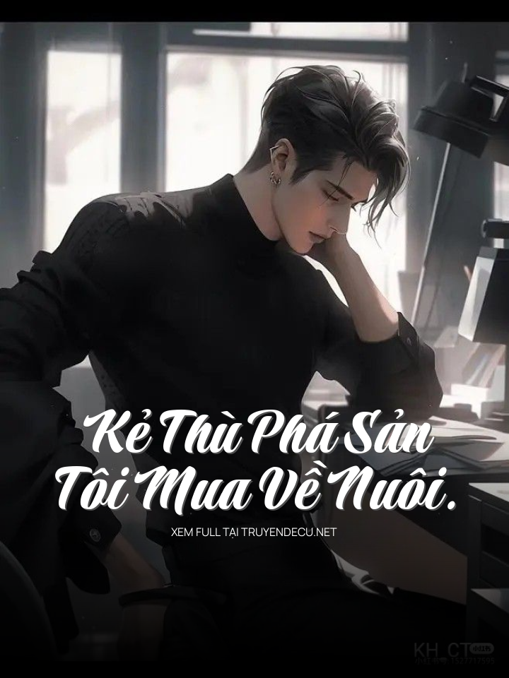 Kẻ Thù Phá Sản, Tôi Mua Về Nuôi.