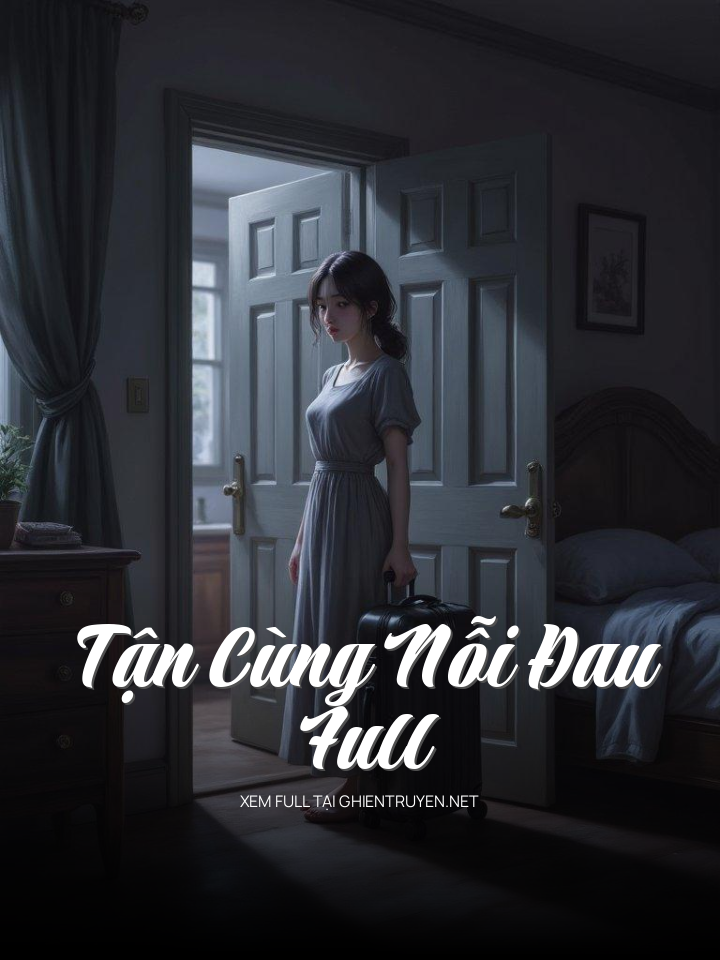 Tận Cùng Nỗi Đau Full