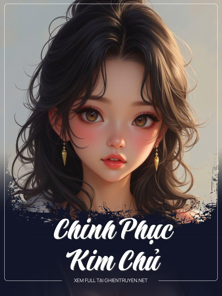 Chinh Phục Kim Chủ