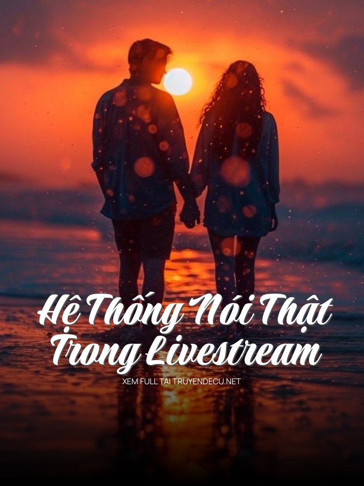 Hệ Thống Nói Thật Trong Livestream