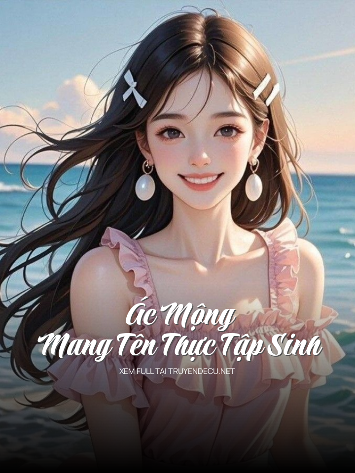 Ác Mộng Mang Tên Thực Tập Sinh