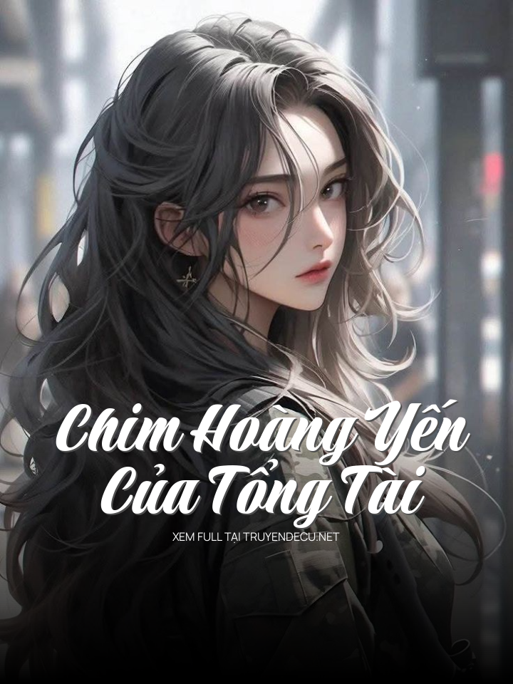 Chim Hoàng Yến Của Tổng Tài