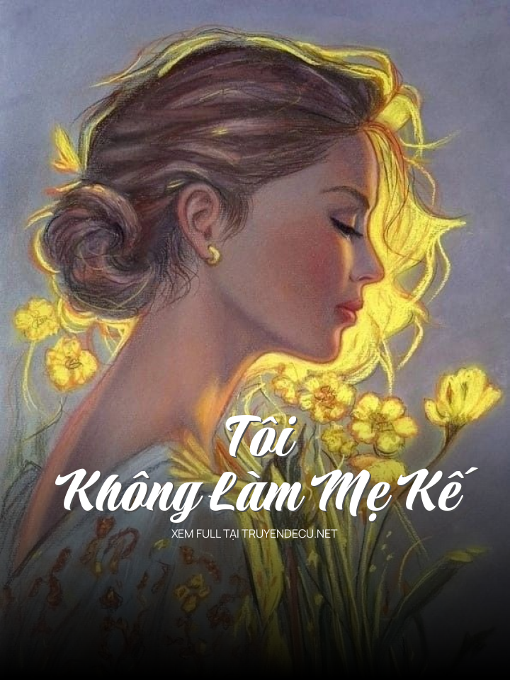 Tôi Không Làm Mẹ Kế