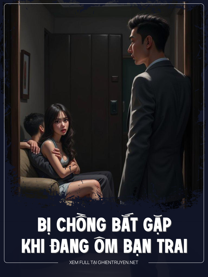 Bị Chồng Bắt Gặp Khi Đang Ôm Bạn Trai