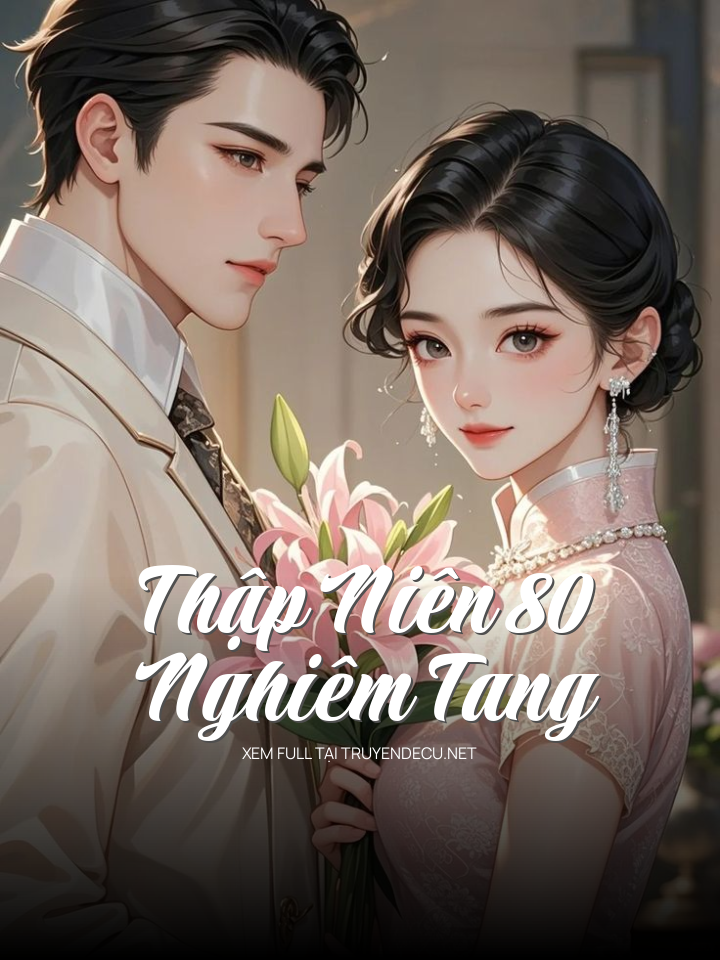 [Thập Niên 80] Nghiêm Tang