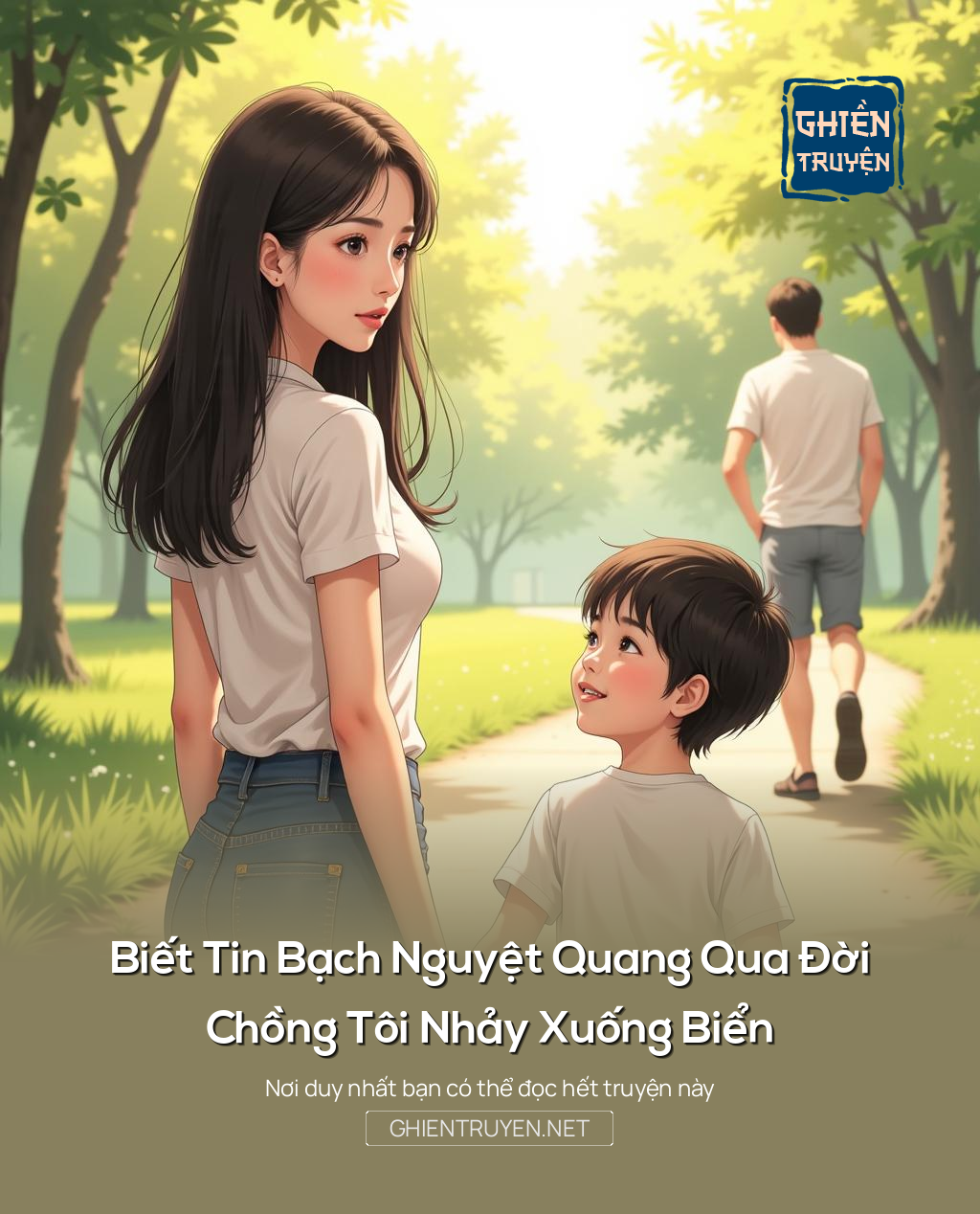 Biết Tin Bạch Nguyệt Quang Qua Đời Chồng Tôi Nhảy Xuống Biển