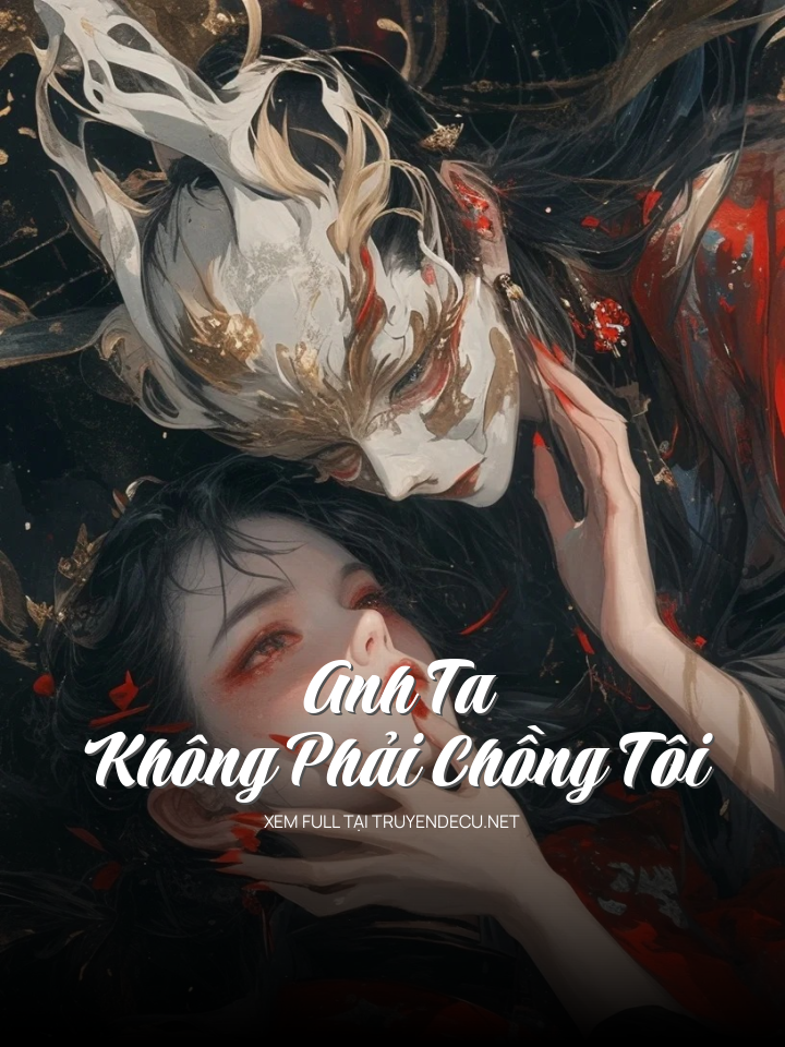 Anh Ta Không Phải Chồng Tôi