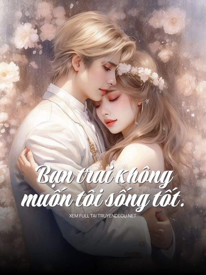 Bạn Trai Không Muốn Tôi Sống Tốt