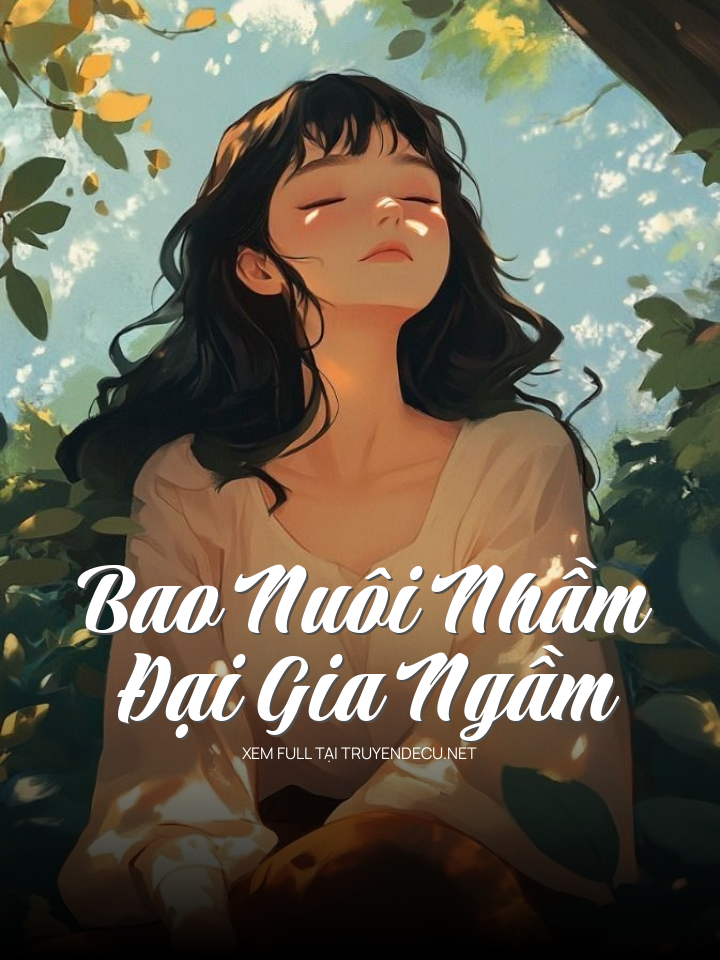 Bao Nuôi Nhầm Đại Gia Ngầm