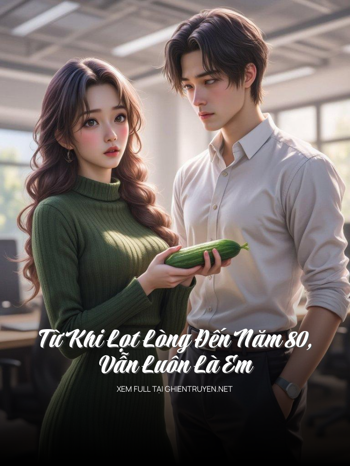 Từ Khi Lọt Lòng Đến Năm 80, Vẫn Luôn Là Em