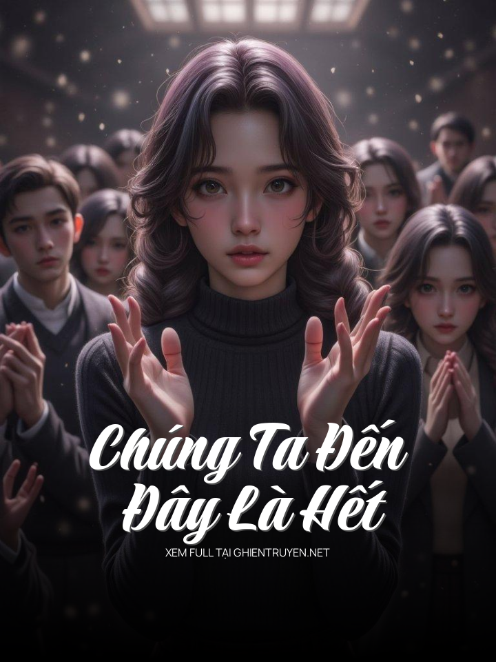 Chúng Ta Đến Đây Là Hết