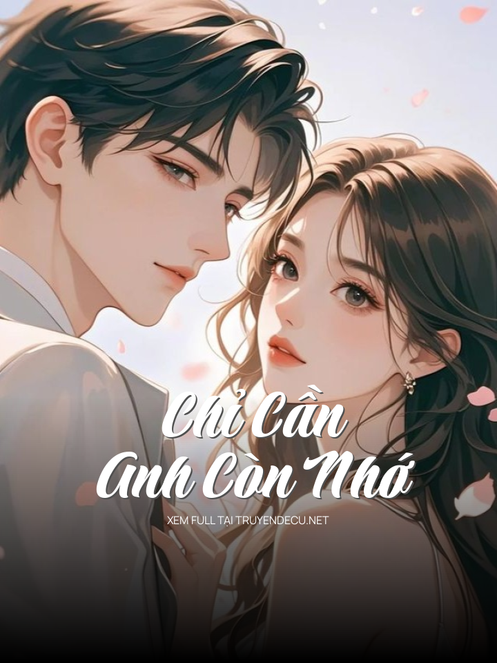 Chỉ Cần Anh Còn Nhớ