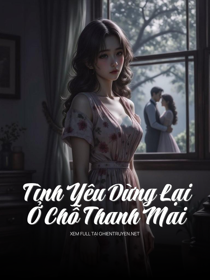 Tình Yêu Dừng Lại Ở Chỗ Thanh Mai
