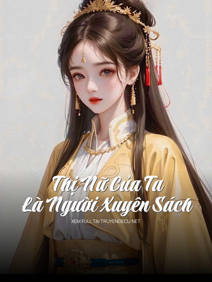 Thị Nữ Của Ta Là Người Xuyên Sách
