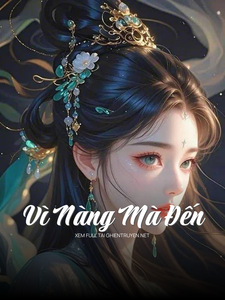 Vì Nàng Mà Đến