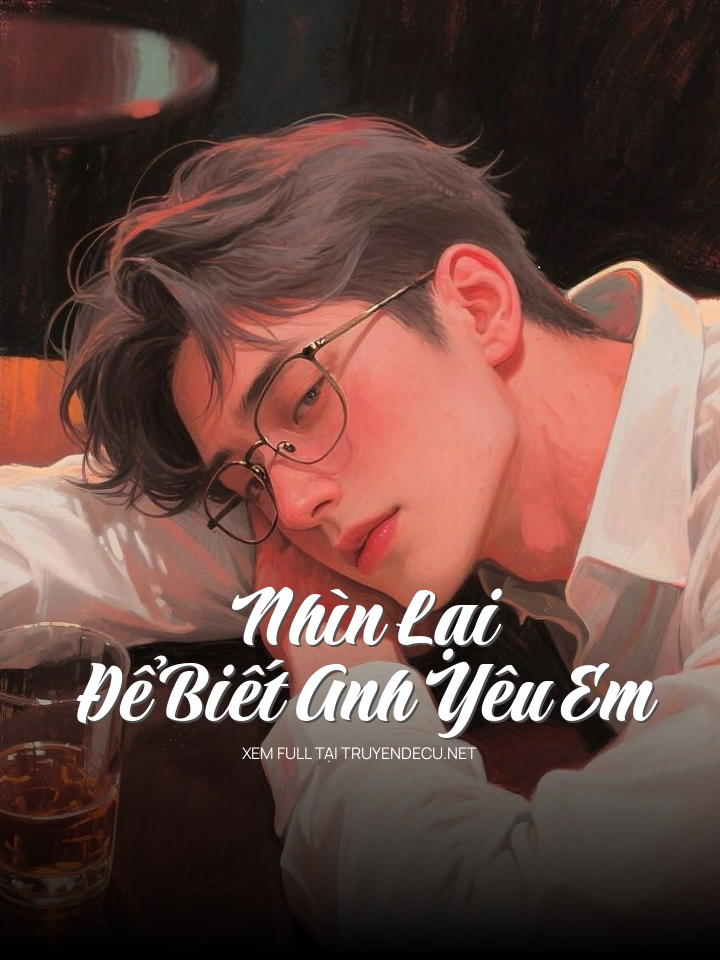 Nhìn Lại Để Biết Anh Yêu Em