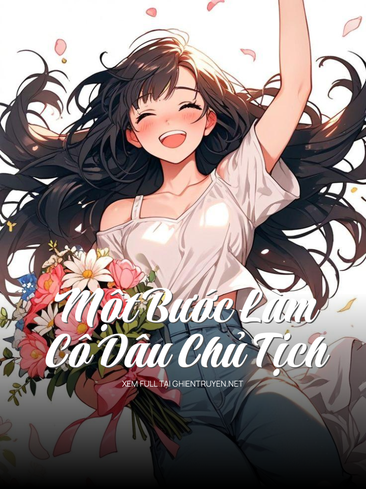 Một Bước Làm Cô Dâu Chủ Tịch