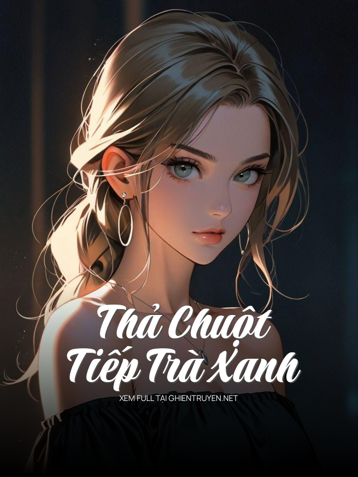 Thả Chuột Tiếp Trà Xanh