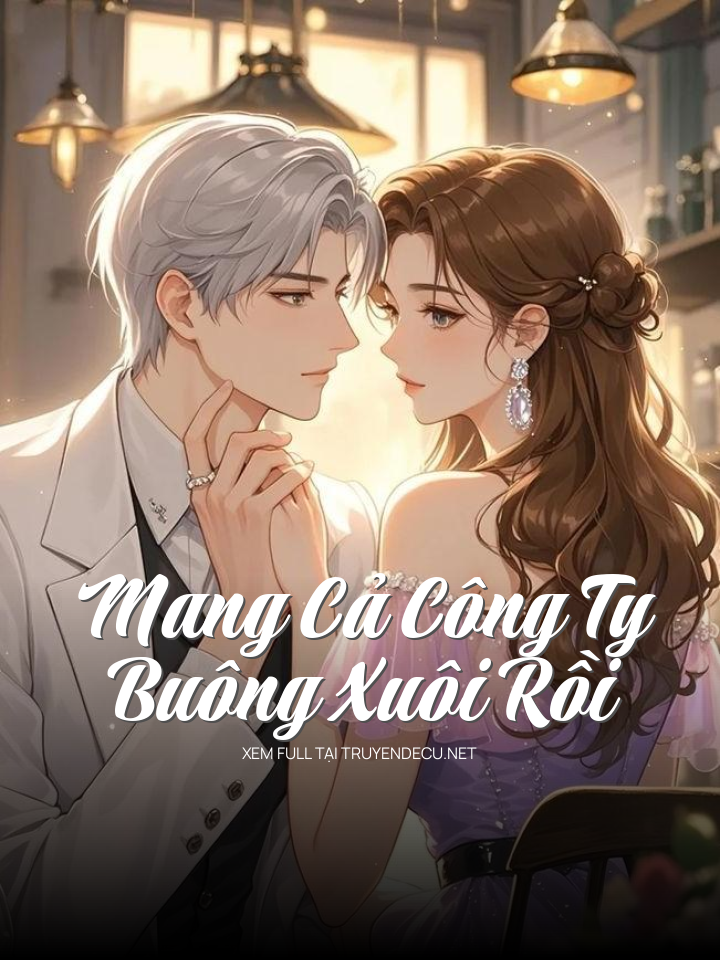 Mang Cả Công Ty Buông Xuôi RồI