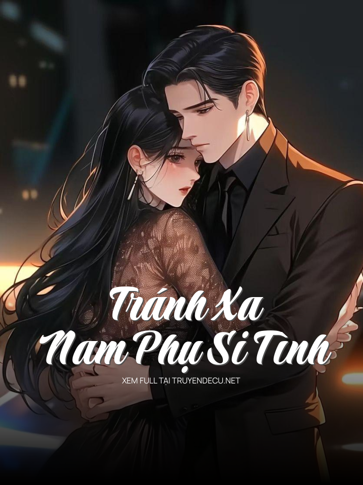 Tránh Xa Nam Phụ Si Tình