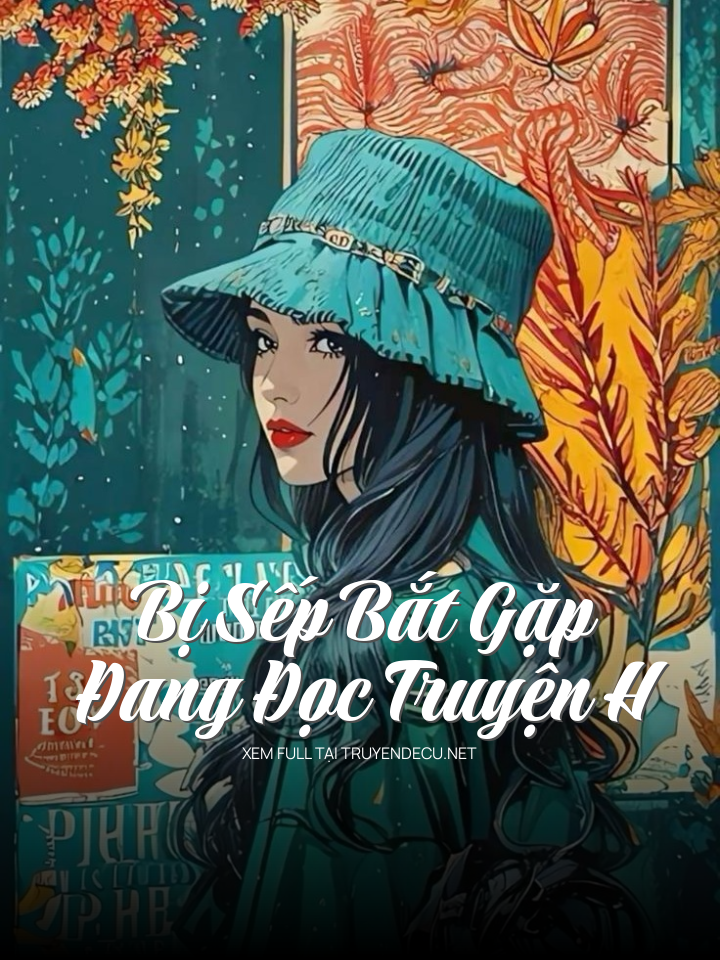 Bị Sếp Bắt Gặp Đang Đọc Truyện H