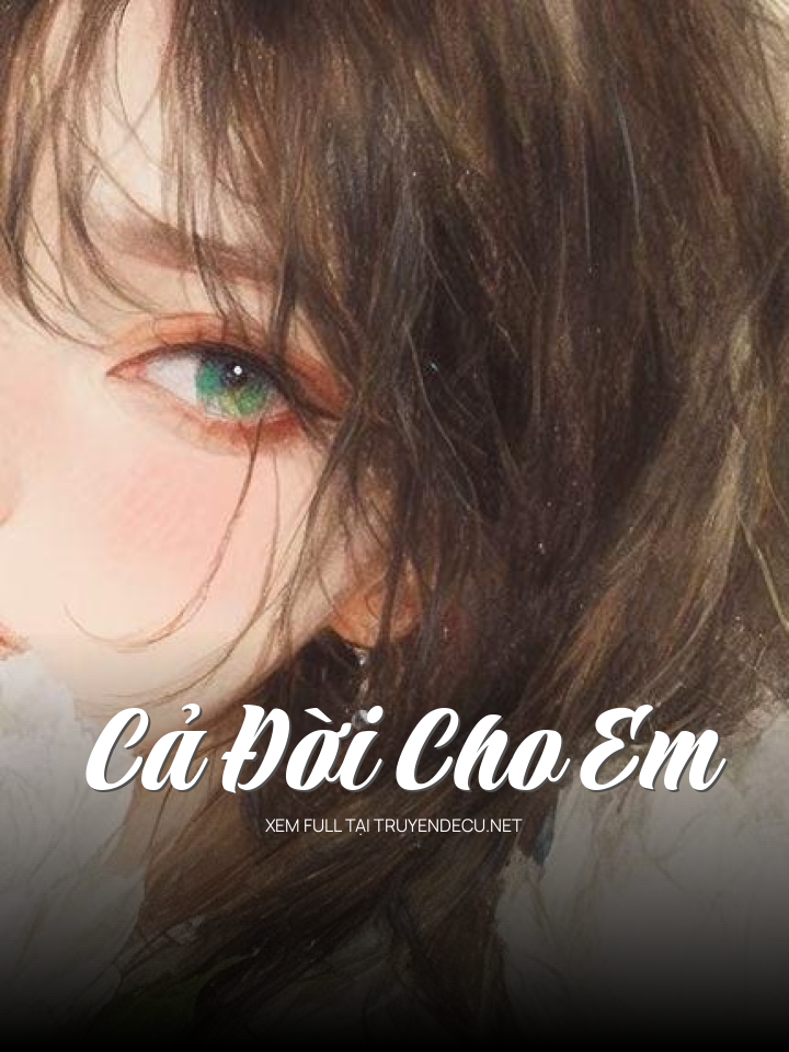 Cả Đời Cho Em