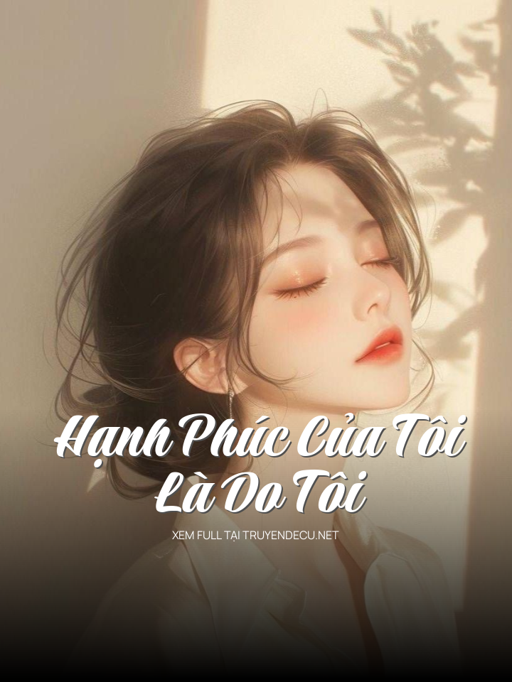 Hạnh Phúc Của Tôi Là Do Tôi