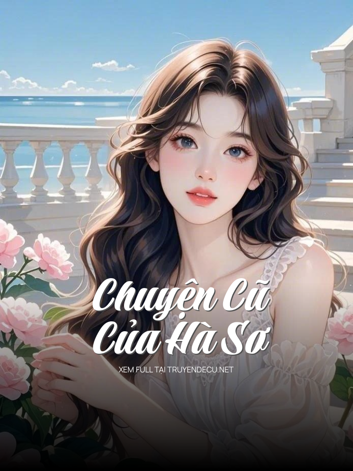 Chuyện Cũ Của Hà Sơ