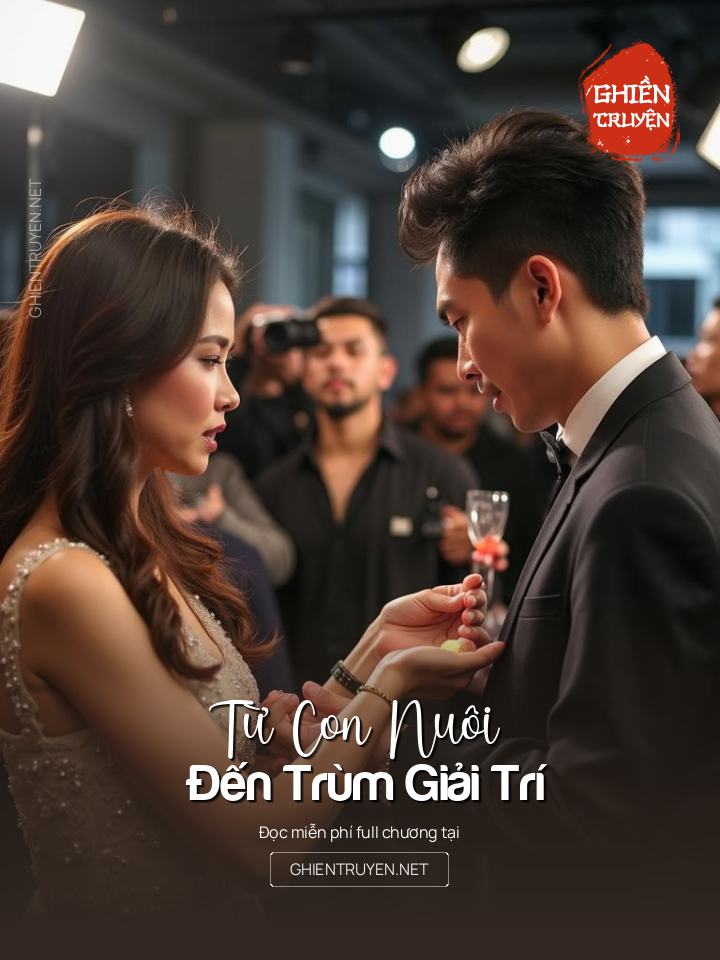 Từ Con Nuôi Đến Trùm Giải Trí