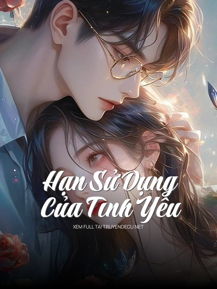 Hạn Sử Dụng Của Tình Yêu