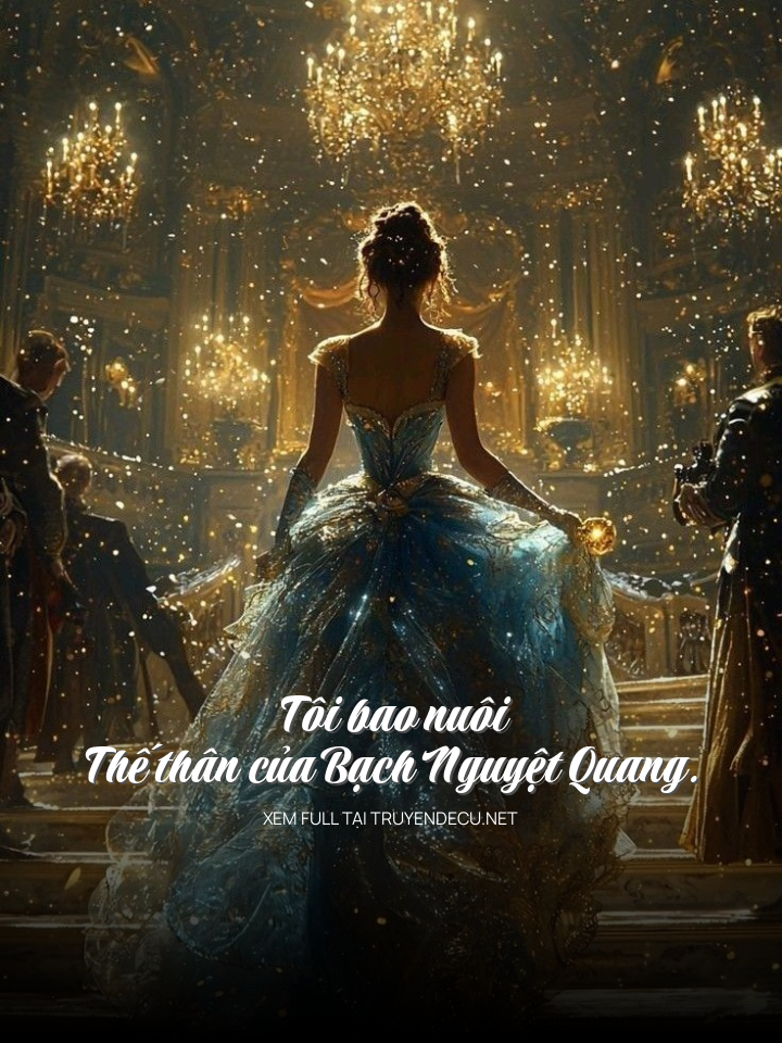 Tôi Bao Nuôi Thế Thân Của Bạch Nguyệt Quang