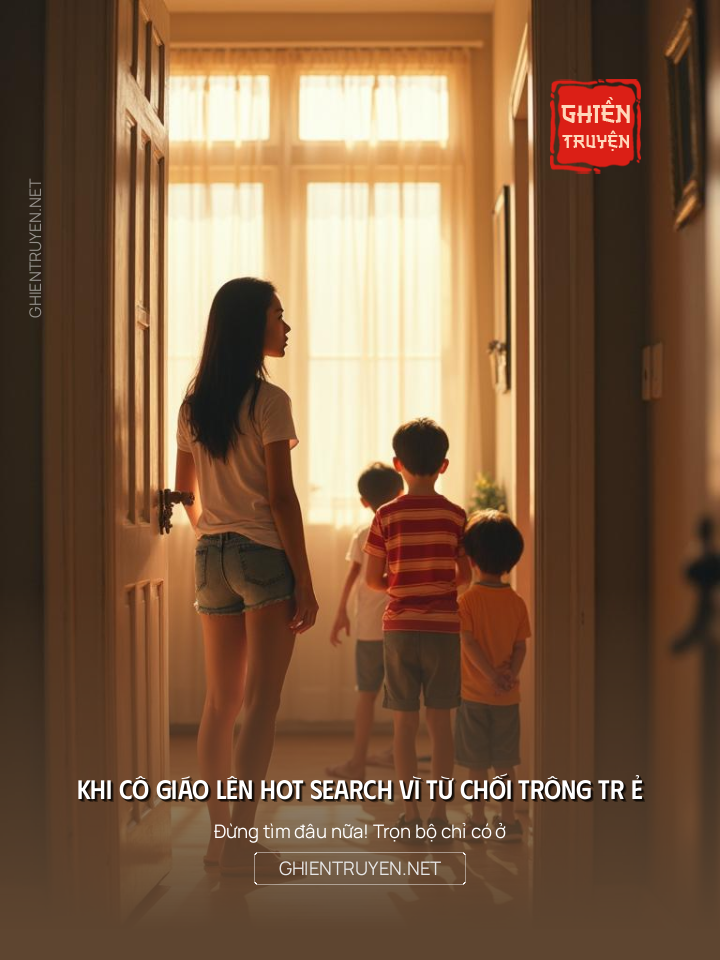 Khi Cô Giáo Lên Hot Search Vì Từ Chối Trông Tr Ẻ