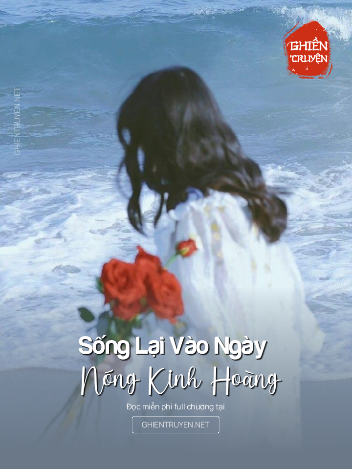 Sống Lại Vào Ngày Nóng Kinh Hoàng
