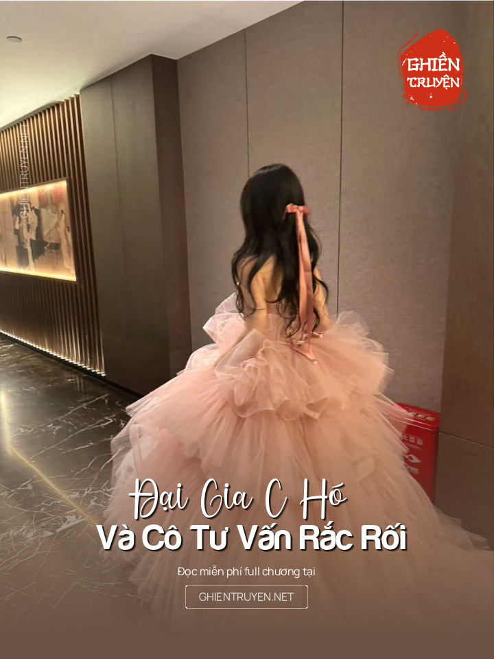 Đại Gia C Hó Và Cô Tư Vấn Rắc Rối