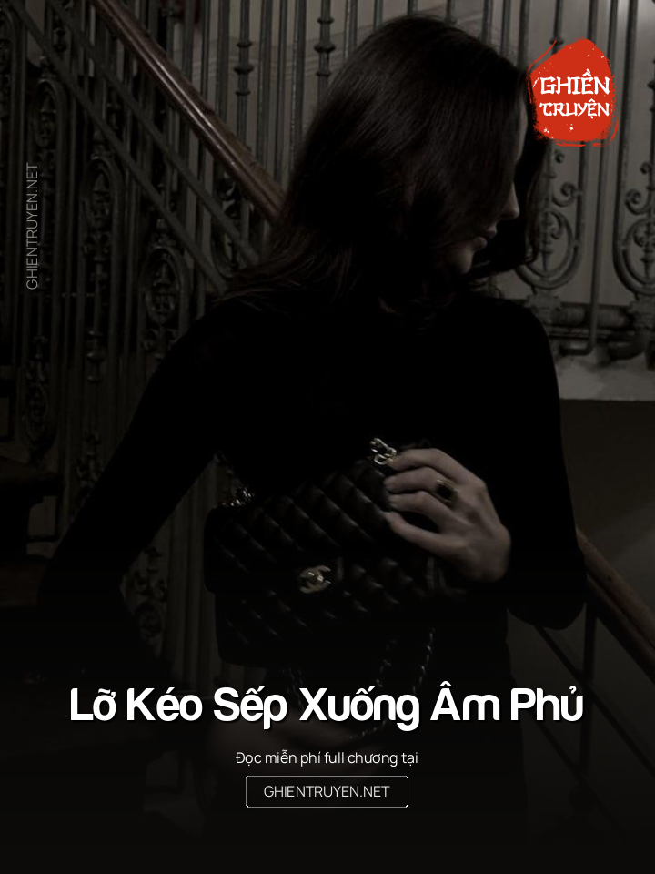 Lỡ Kéo Sếp Xuống Âm Phủ