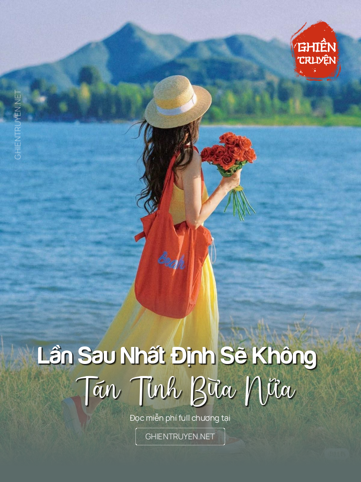 Lần Sau Nhất Định Sẽ Không Tán Tỉnh Bừa Nữa