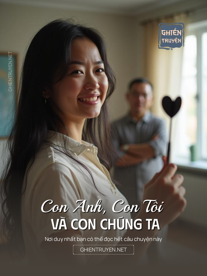 Con Anh, Con Tôi Và Con Chúng Ta