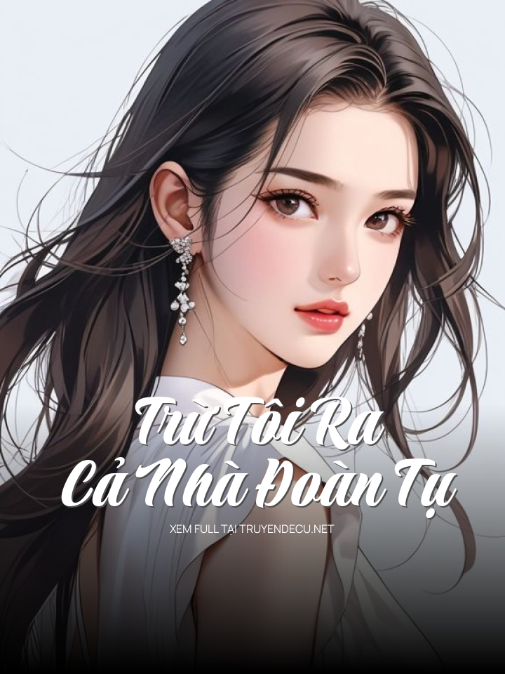 Trừ Tôi Ra, Cả Nhà Đoàn Tụ