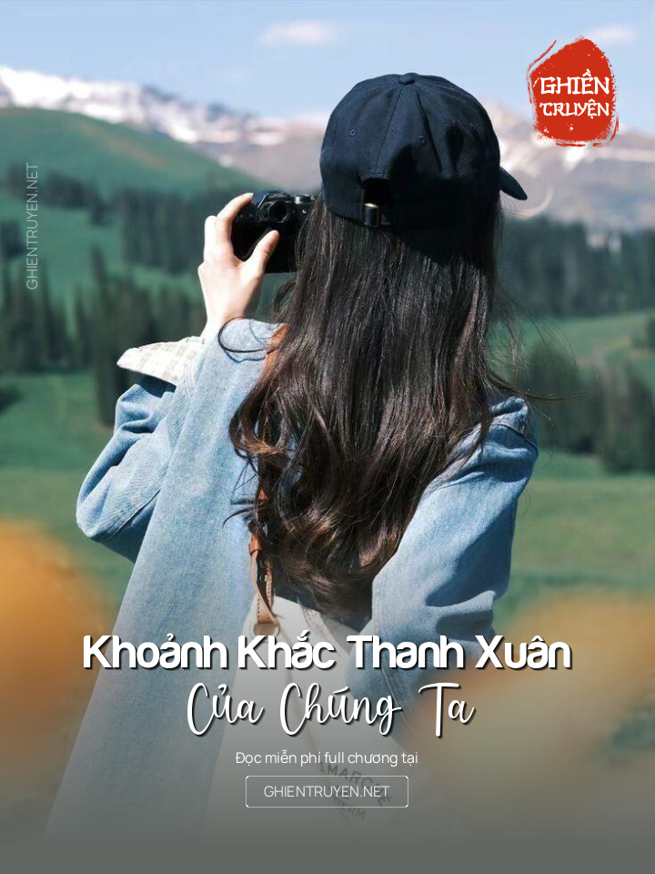 Khoảnh Khắc Thanh Xuân Của Chúng Ta
