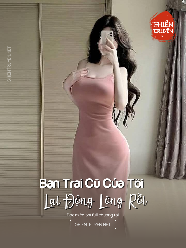 Bạn Trai Cũ Của Tôi Lại Động Lòng Rồi
