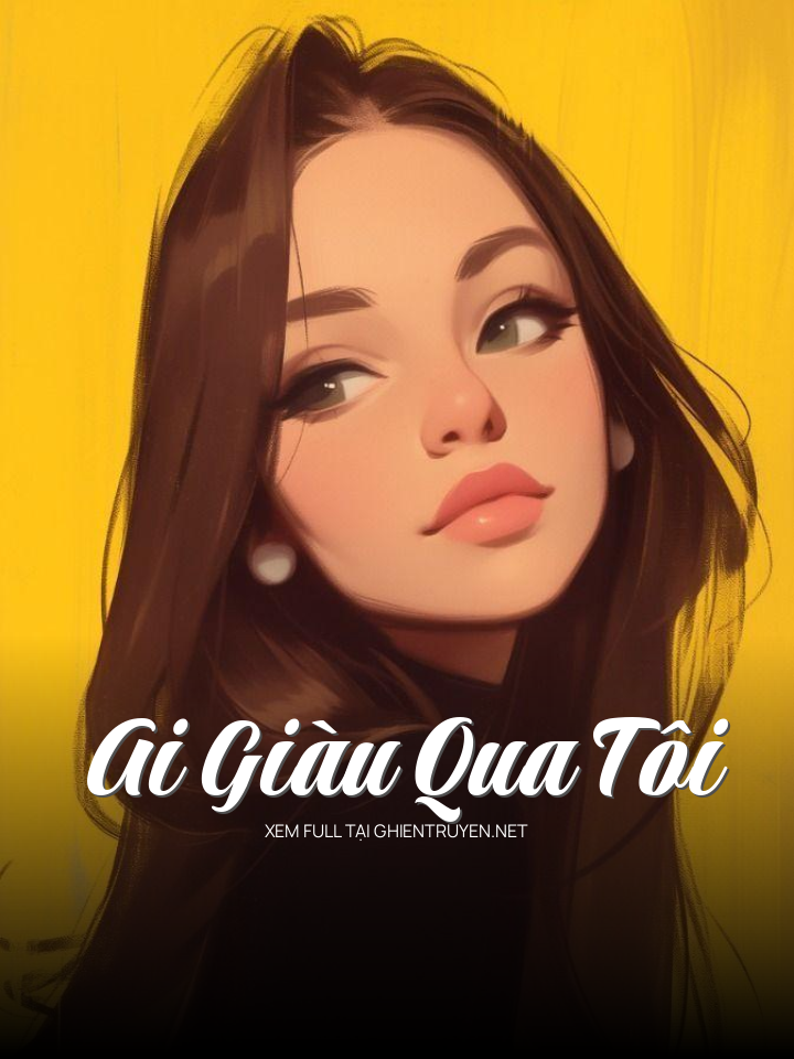 Ai Giàu Qua Tôi