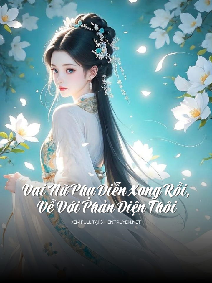 Vai Nữ Phụ Diễn Xong Rồi, Về Với Phản Diện Thôi