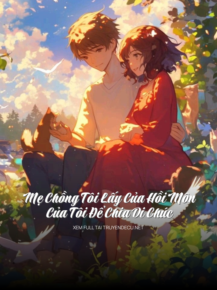 Mẹ Chồng Tôi Lấy Của Hồi Môn Của Tôi Để Chia Di Chúc