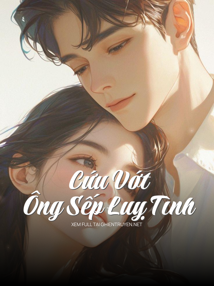 Cứu Vớt Ông Sếp Luỵ Tình